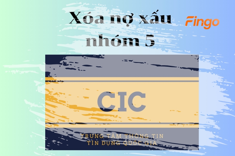 Nợ nhóm 4 bao lâu được xóa trên CIC?