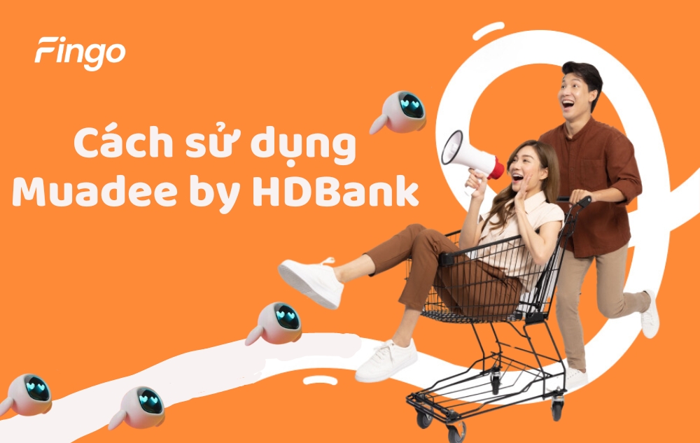 Cách sử dụng Muadee by HDBank để mua hàng 