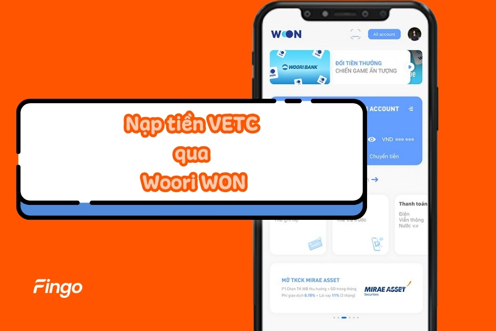 3 bước nạp tiền VETC qua Woori WON nhanh nhất