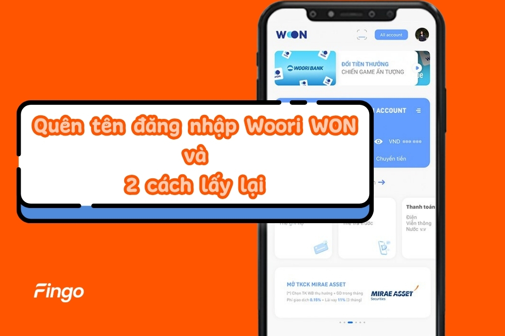 Quên tên đăng nhập Woori WON và 2 cách lấy lại đơn giản