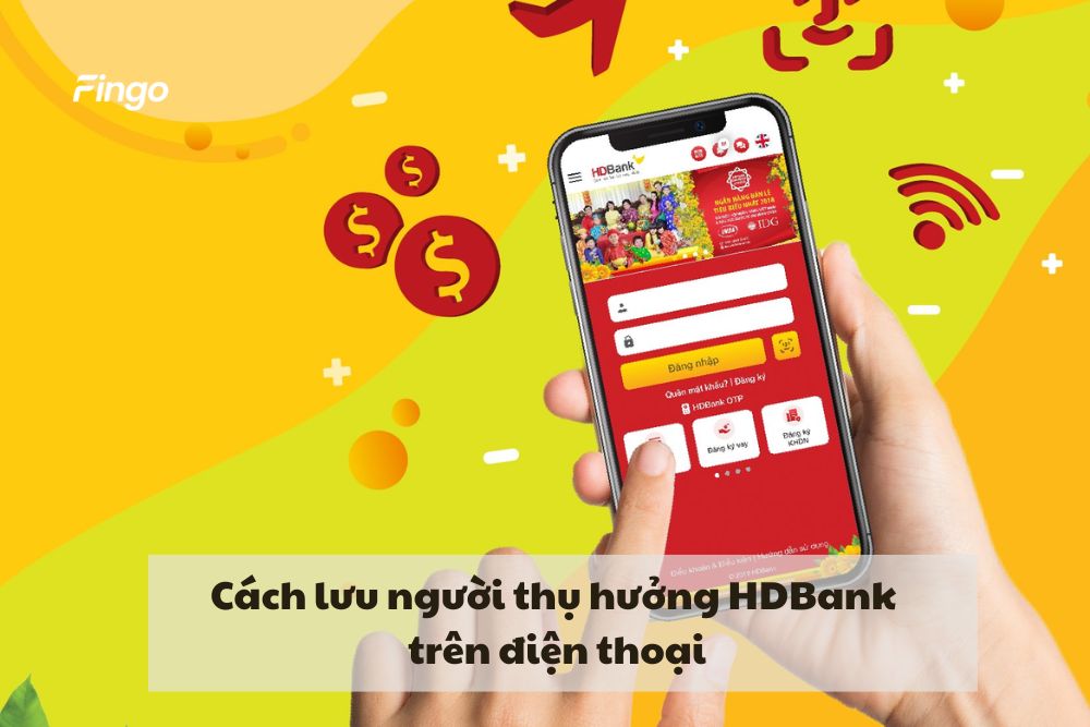 Cách lưu người thụ hưởng HDBank trên điện thoại
