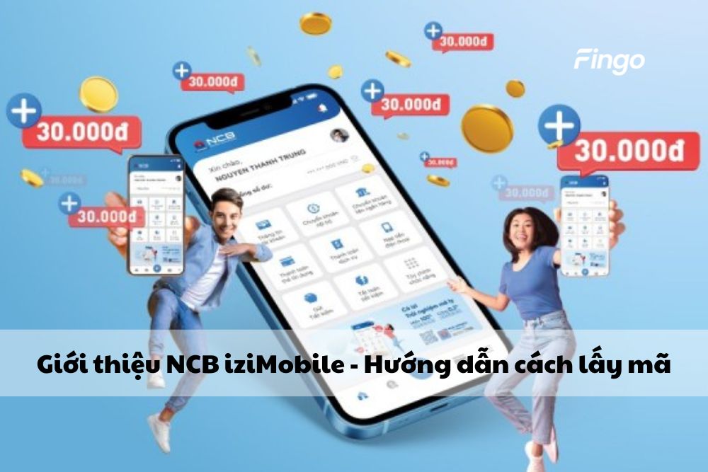 Hướng dẫn cách lấy mã giới thiệu NCB iziMobile chia sẻ kiếm tiền