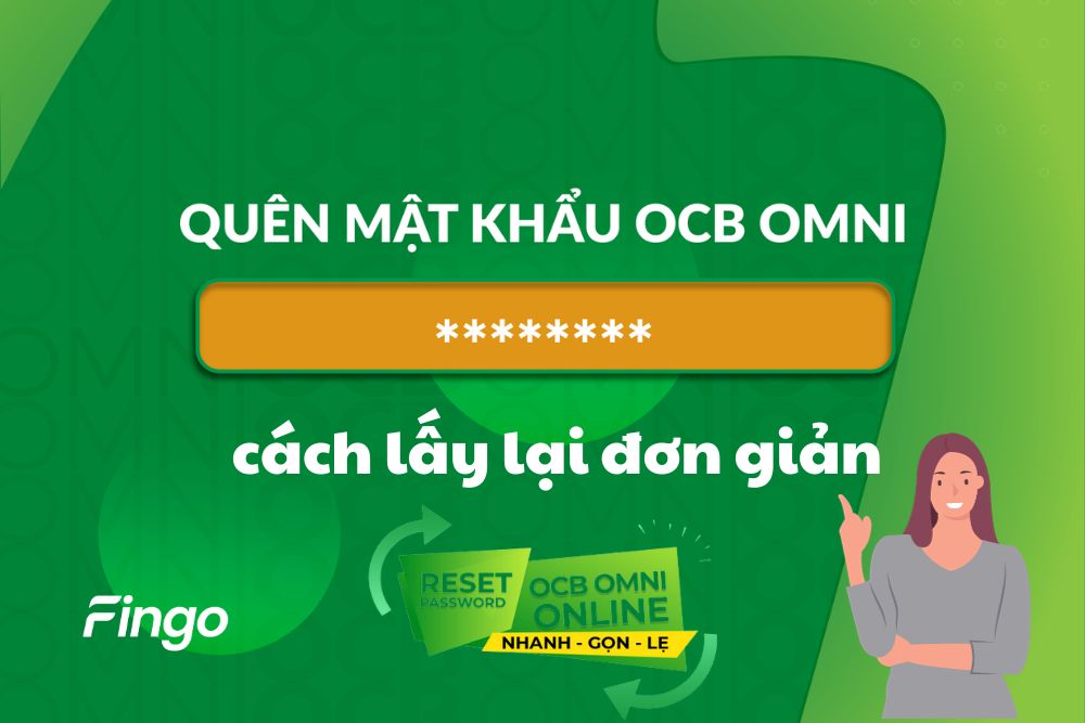 Quên mật khẩu OCB OMNI và cách lấy lại nhanh chóng