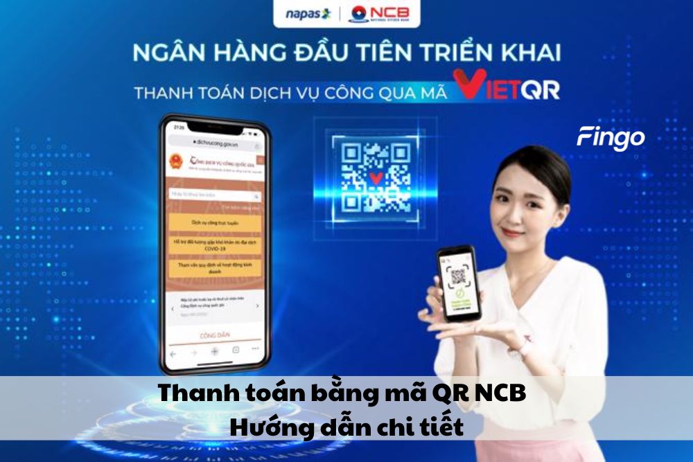 Hướng dẫn thanh toán bằng mã QR NCB chi tiết từng bước