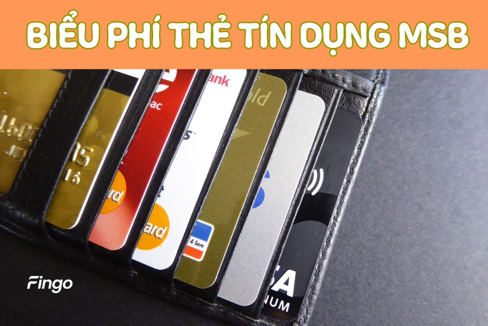 Cập nhật biểu phí thẻ tín dụng MSB mới nhất