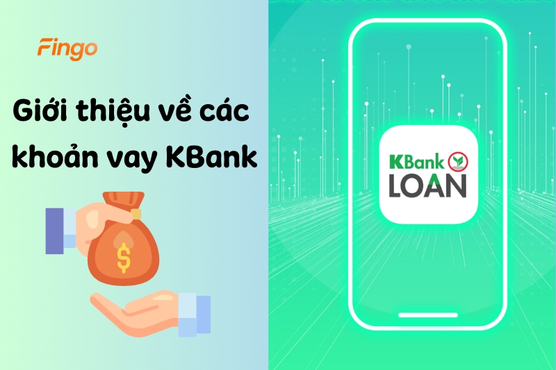Giới thiệu về các khoản vay KBank