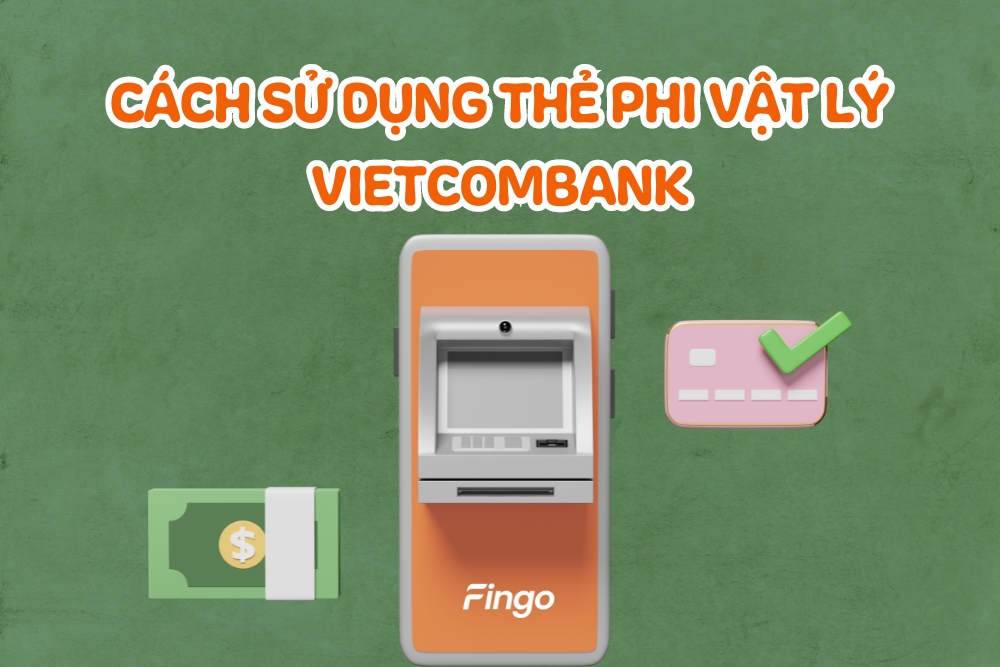 Hướng dẫn cách sử dụng thẻ phi vật lý Vietcombank chi tiết