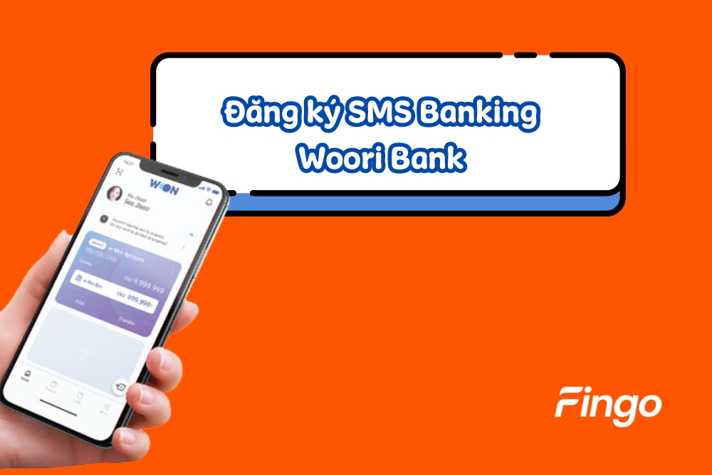 Cách đăng ký SMS Banking Woori Bank qua WON app