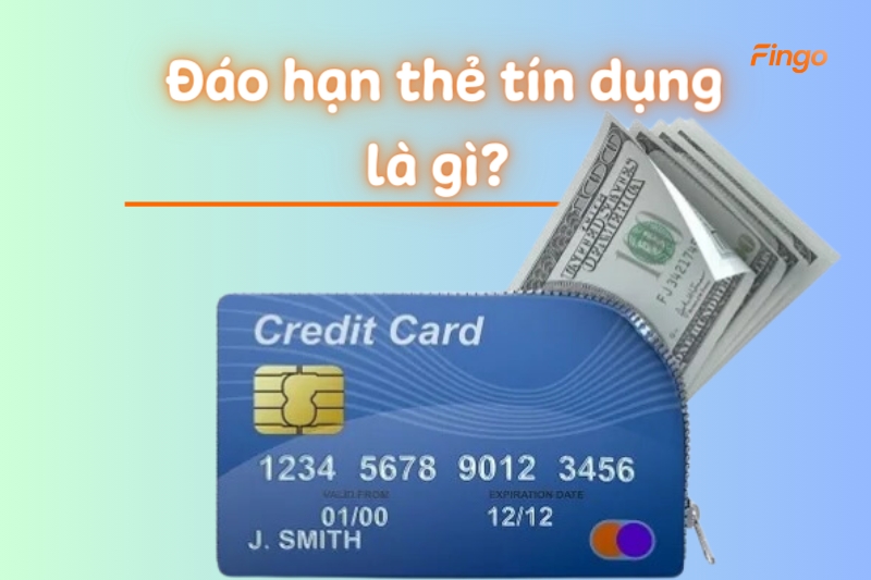 Đáo hạn thẻ tín dụng là gì?
