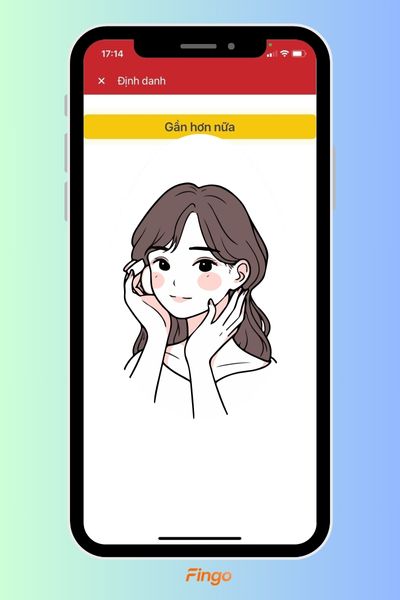 Bước này, bạn chỉ cần đưa camera trước sát vào mặt để ứng dụng xác định khuôn mặt chính xác