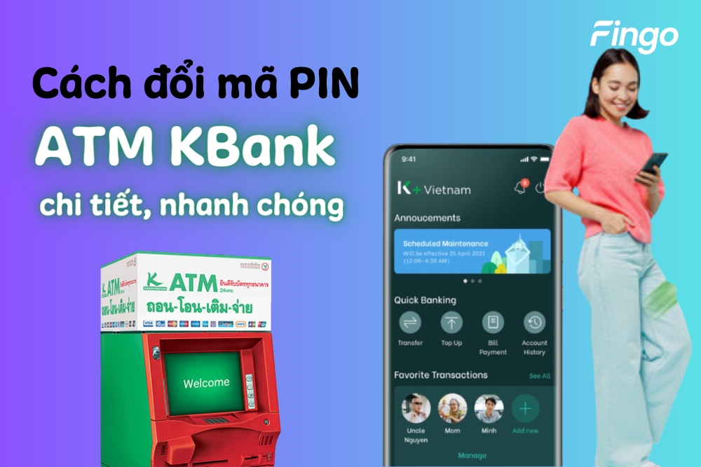 Cách đổi mã pin ATM KBank chi tiết mới nhất