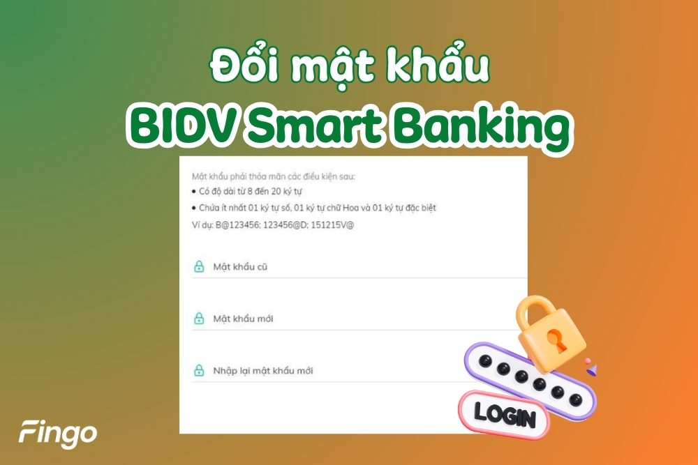 Hướng dẫn đổi mật khẩu BIDV Smart Banking đơn giản, nhanh chóng