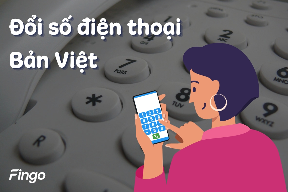 Hướng dẫn đổi số điện thoại Bản Việt trong 5 phút