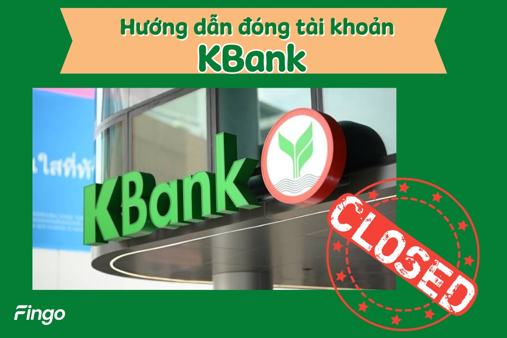 Hướng dẫn cách đóng tài khoản KBank chi tiết