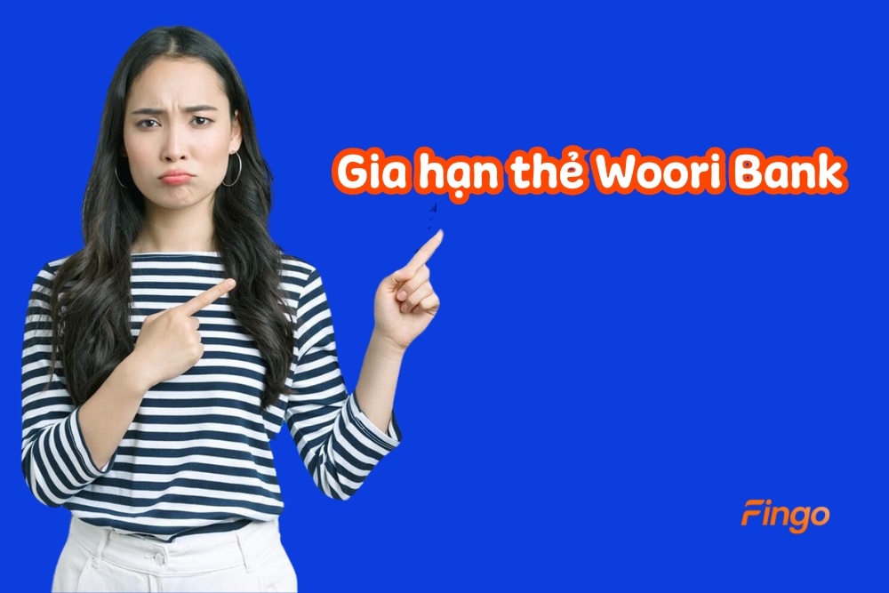 2 cách gia hạn thẻ Woori Bank đơn giản nhất