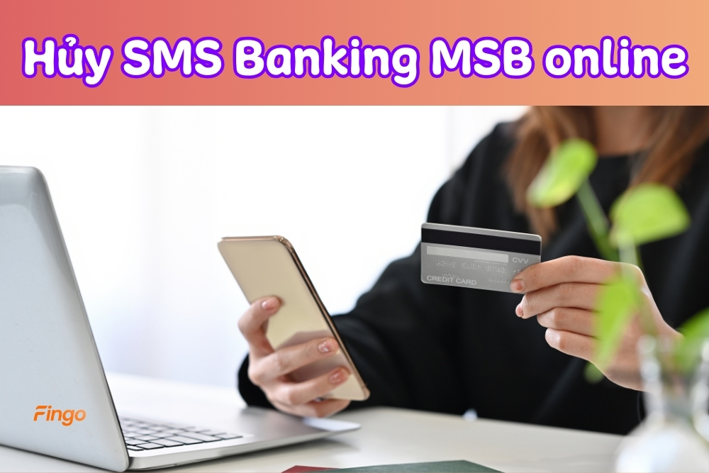 Cách hủy SMS Banking MSB online tại nhà cực kỳ đơn giản