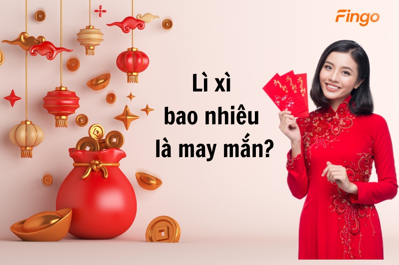 Lì xì bao nhiêu là may mắn
