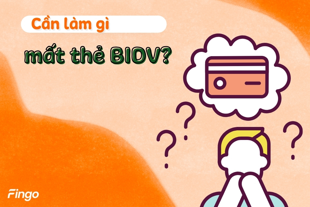 Cần làm gì khi mất thẻ BIDV?