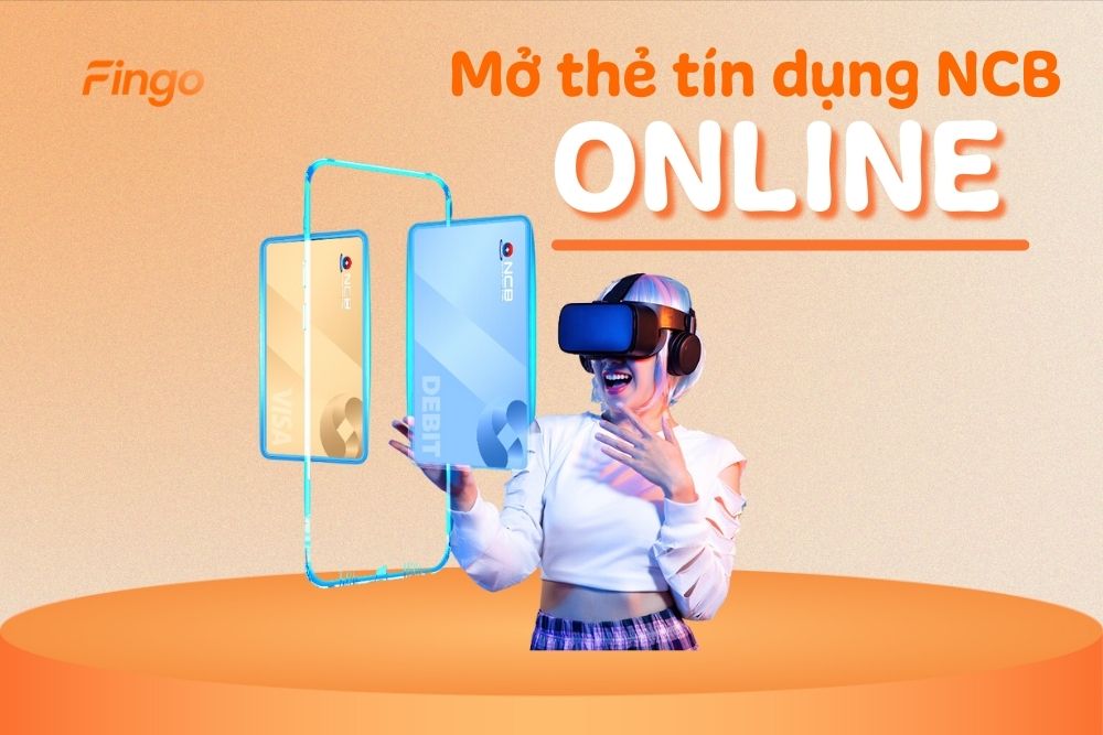 Mở thẻ tín dụng NCB online: Điều kiện và cách mở