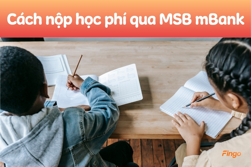 5 Bước nộp tiền học phí qua MSB mBank tại nhà