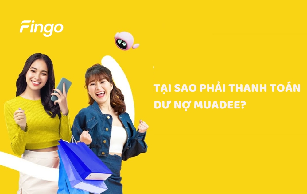Vì sao phải thanh toán dư nợ Muadee by HDBank