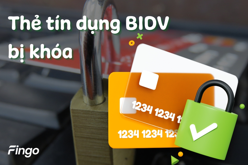 Nguyên nhân thẻ tín dụng BIDV bị khóa & Cách xử lý