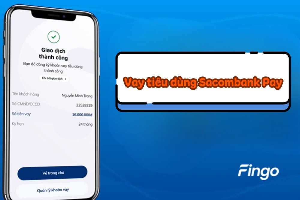 Vay tiêu dùng Sacombank Pay là gì? Hướng dẫn cách vay
