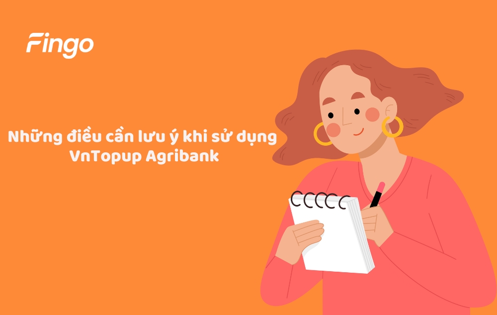 Những điều cần lưu ý khi sử dụng VnTopup Agribank