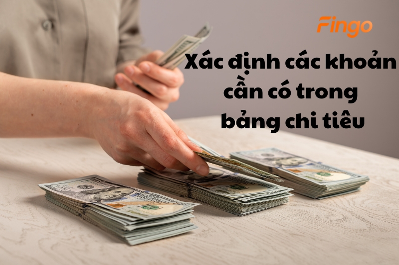 Xác định các khoản cần có trong bảng chi tiêu gia đình hàng tháng