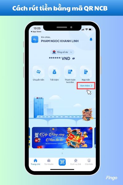 Đăng nhập vào ứng dụng NCB iziMobile và bấm "Xem thêm"
