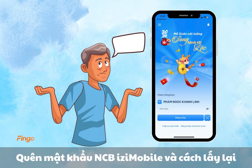 Quên mật khẩu NCB iziMobile và cách lấy lại đơn giản nhất