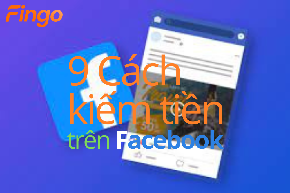 cách kiếm tiền trên facebook