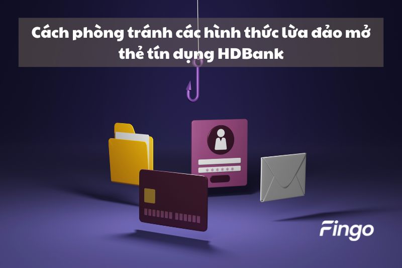 Cách phòng tránh các hình thức lừa đảo mở thẻ tín dụng HDBank