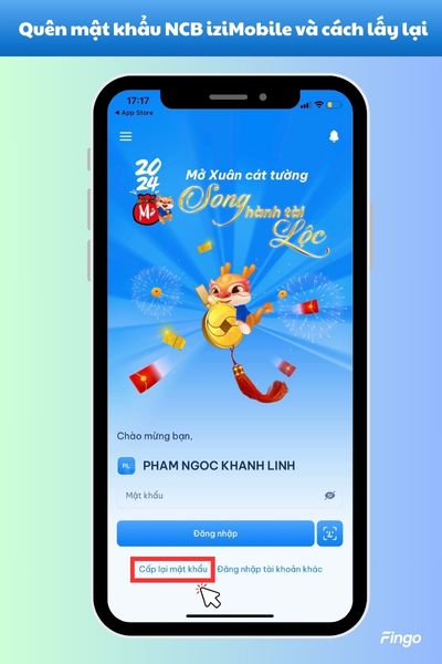 Chọn "Cấp lại mật khẩu" khi quên mật khẩu NCB iziMobile