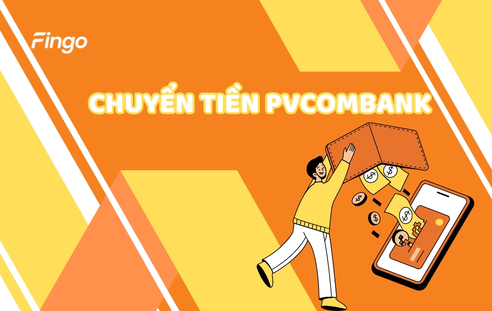 3 Phương thức chuyển tiền PVcomBank an toàn, nhanh chóng