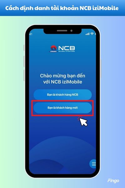 Chọn "Bạn là khách hàng mới"