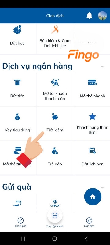 Tại mục "Giao dịch ngân hàng" > Chọn "Tiết kiệm"