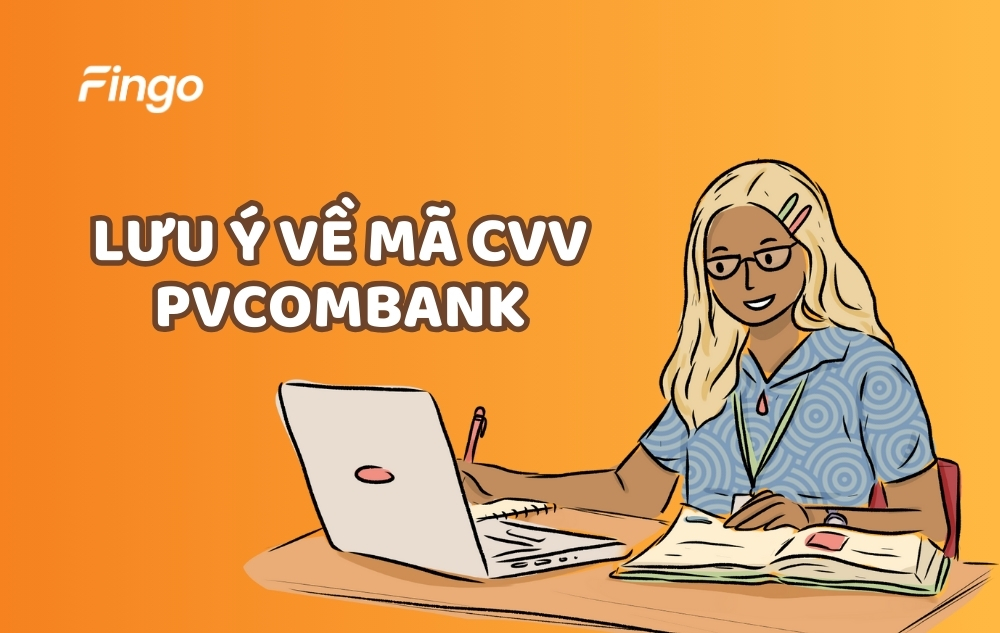 Lưu ý cần biết về mã CVV PVcomBank 