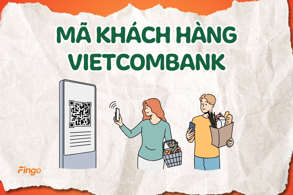 Mã khách hàng Vietcombank là gì? Cách lấy mã đơn giản