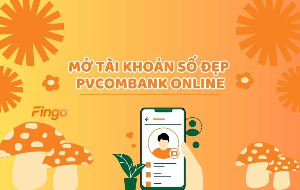 Hướng dẫn mở tài khoản số đẹp PVcomBank online