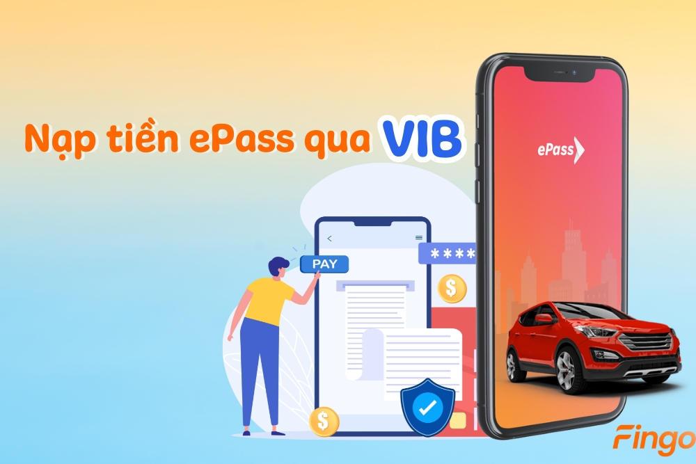 Thủ tục nạp tiền ePass qua VIB trong 5 phút