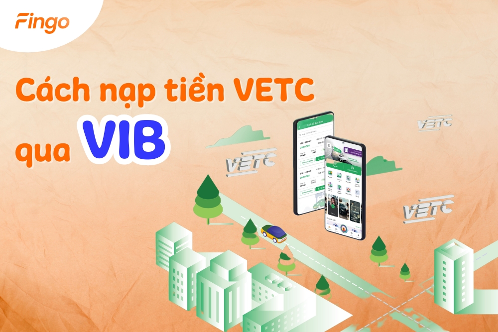 Cách nạp tiền VETC qua VIB nhanh chóng: Hướng dẫn chi tiết