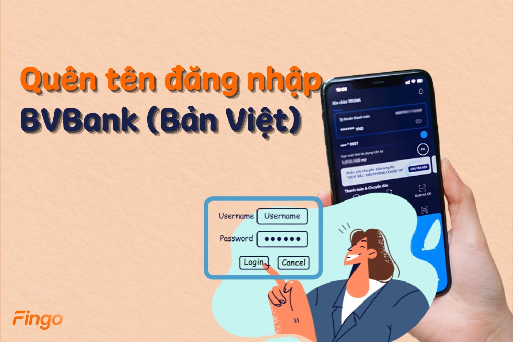 Quên tên đăng nhập BVBank: Hướng dẫn cách lấy