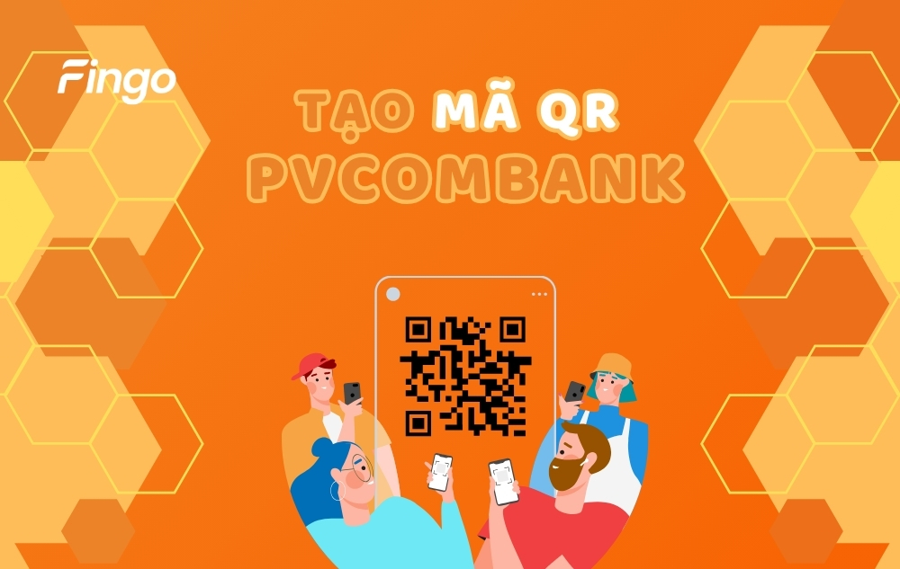 Hướng dẫn tạo mã QR PVcomBank nhanh chóng, chính xác