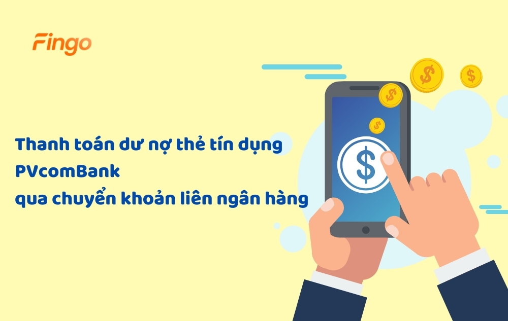 Thanh toán dư nợ thẻ tín dụng PVcomBank qua chuyển khoản liên ngân hàng 