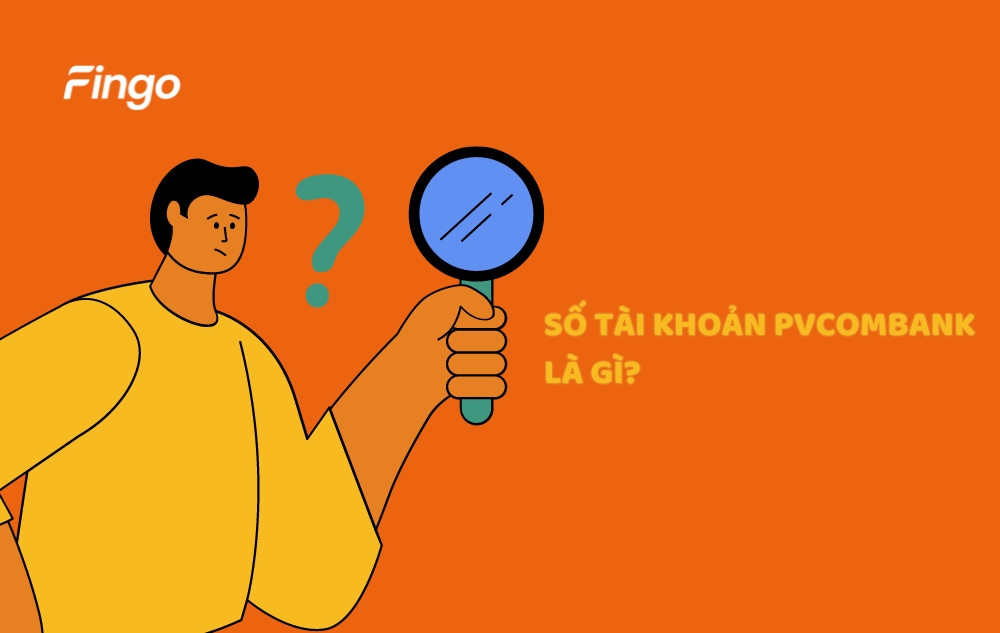 Số tài khoản PVcomBank là gì?