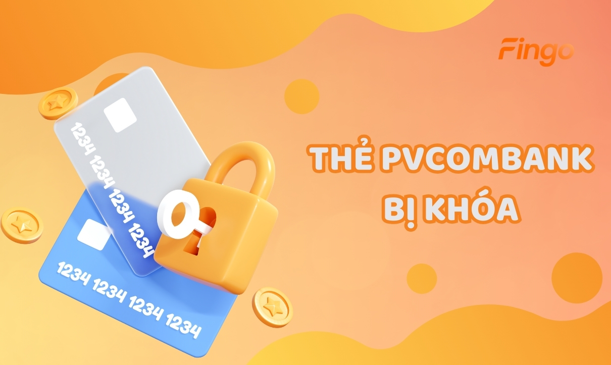 Thẻ PVcomBank bị khóa: Nguyên nhân và cách xử lý