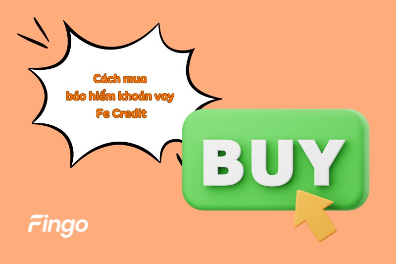 Cách mua bảo hiểm khoản vay Fe Credit