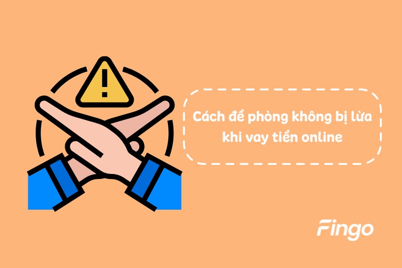 Cách đề phòng không bị lừa đảo khi vay tiền online 