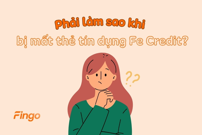 bị mất thẻ tín dụng fe credit